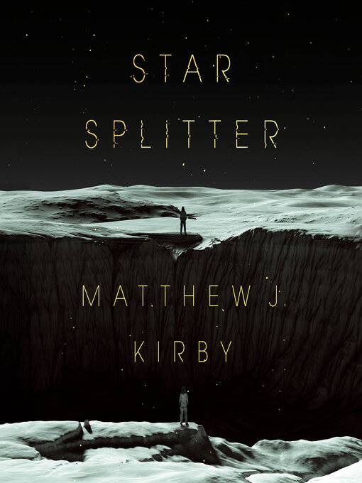 Title details for Star Splitter by Matthew J. Kirby - Available